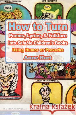 How to Turn Poems, Lyrics, & Folklore Into Salable Children's Books: Using Humor or Proverbs Hart, Anne 9780595367351 ASJA Press - książka