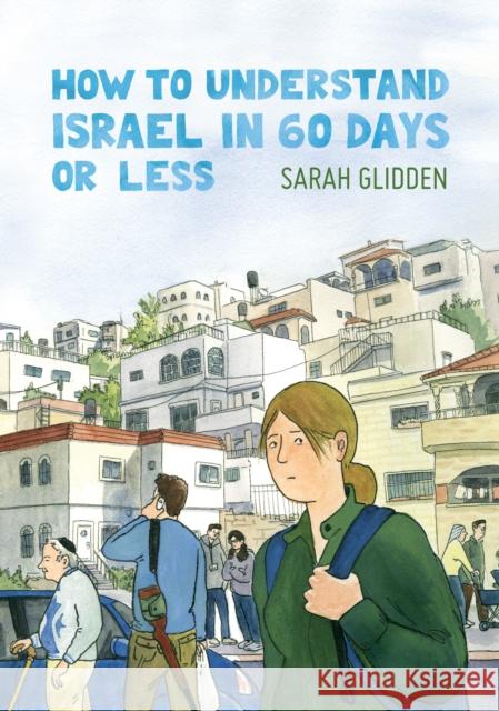 How to Understand Israel in 60 Days or Less Sarah Glidden 9781770462533 Drawn & Quarterly - książka