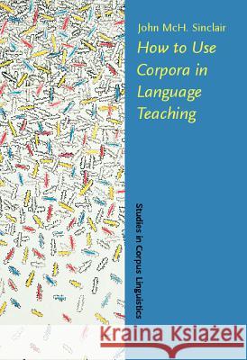 HOW TO USE CORPORA IN LANGUAGE TEACHING  9789027222824 JOHN BENJAMINS PUBLISHING CO - książka