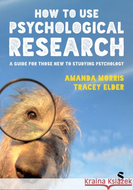 How to Use Psychological Research: A Guide for Those New to Studying Psychology Amanda Morris Tracey Elder 9781529626216 Sage Publications Ltd - książka