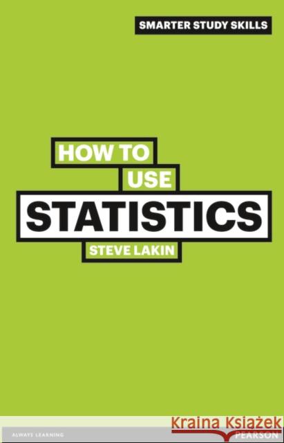 How to Use Statistics Steve Lakin 9780273743873 Pearson Education Limited - książka