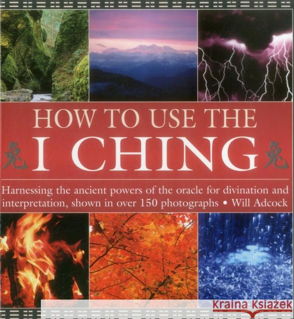 How to Use the I Ching Adcock William 9780754830382 Anness Publishing - książka