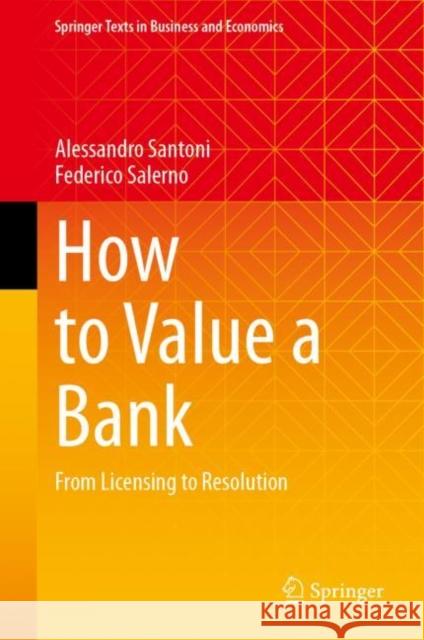 How to Value a Bank: From Licensing to Resolution Alessandro Santoni Federico Salerno 9783031438714 Springer International Publishing AG - książka