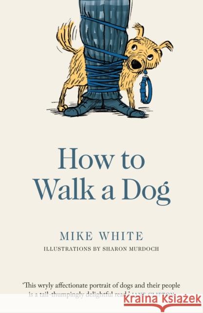 How to Walk a Dog Mike White 9781988547787 Allen & Unwin - książka