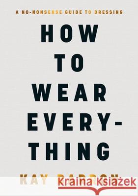 How to Wear Everything Kay Barron 9780241671597 Penguin Books Ltd - książka