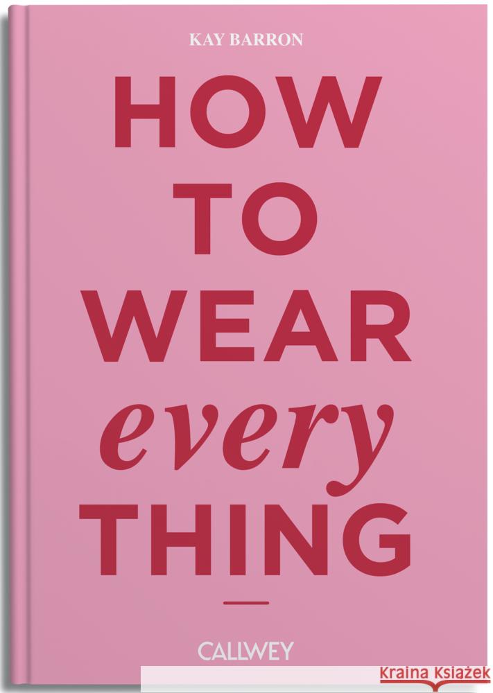 How to wear everything Barron, Kay 9783766727688 Callwey - książka