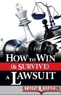How to Win (& Survive) a Lawsuit Robert M. Dawson 9780615962719 Robert M. Dawson - książka