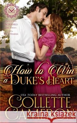 How to Win a Duke's Heart: A Regency Romance Collette Cameron 9781955259118 Blue Rose Romance LLC - książka