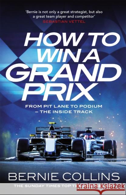 How to Win a Grand Prix: From Pit Lane to Podium - the Inside Track Bernie Collins 9781529437614 Quercus Publishing - książka