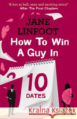 How to Win a Guy in 10 Dates Jane Linfoot 9780007559633 Harperimpulse - książka