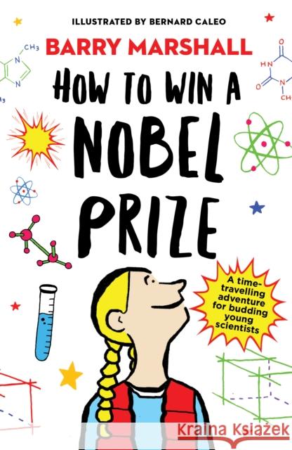 How to Win a Nobel Prize: Shortlisted for the Royal Society Young People’s Book Prize Prof. Barry Marshall 9781786075246 Oneworld Publications - książka