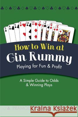 How To Win At Gin Rummy: Playing for Fun and Profit Shankar, Pramod 9781626541979 Echo Point Books & Media - książka