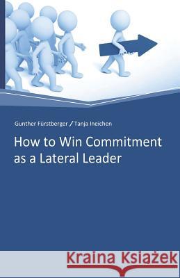 How to win Commitment as a Lateral Leader Tanja Ineichen Christiane Engel-Haase Christian Brandstotter 9781090823717 Independently Published - książka