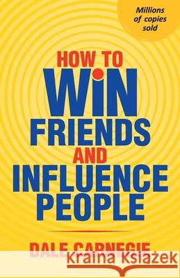 How To Win Friends And Influence People Carnegie, Dale 9789386450043 Embassy Books - książka