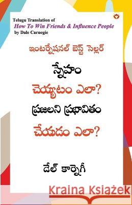 How to Win Friends and Influence People in Telugu (స్నేహం చెయ్యటం ఎ Carnegie, Dale 9789356841437 Diamond Pocket Books Pvt Ltd - książka