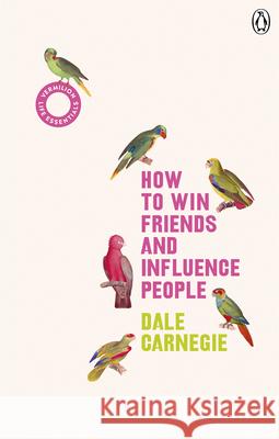 How to Win Friends and Influence People: (Vermilion Life Essentials) Carnegie Dale 9781785042409 Ebury Publishing - książka