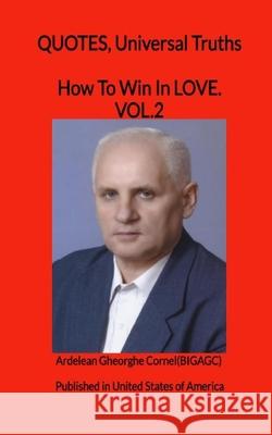 How To Win In LOVE: The best and utils ideas to win in love Ardelean, Gheorghe Cornel 9781450579841 Createspace - książka