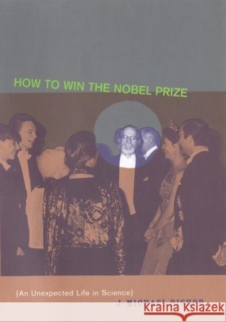 How to Win the Nobel Prize: An Unexpected Life in Science Bishop, J. Michael 9780674016255 Harvard University Press - książka