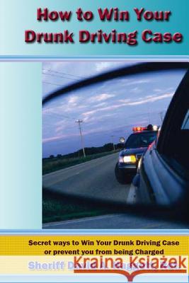 How to Win Your Drunk Driving Case David A. Haggett 9781466214378 Createspace - książka