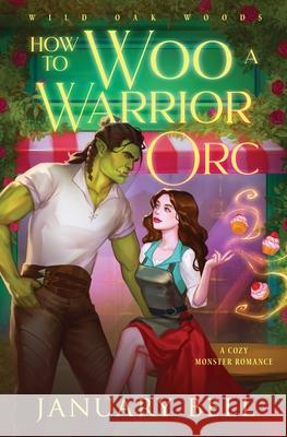 How to Woo a Warrior Orc January Bell 9781964625188 Garnet Publishing LLC - książka