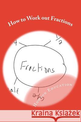 How to Work out Fractions: Skills for Productive Work Education, Howson 9781508492047 Createspace - książka