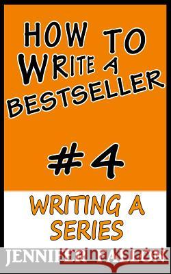 How to Write a Bestseller: Writing a Series Jennifer Fallon 9781500948429 Createspace - książka