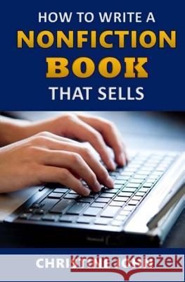 How to Write a Nonfiction Book that Sells John, Christine 9781517134464 Createspace - książka