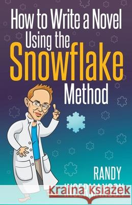 How to Write a Novel Using the Snowflake Method Randy Ingermanson 9781500574055 Createspace - książka