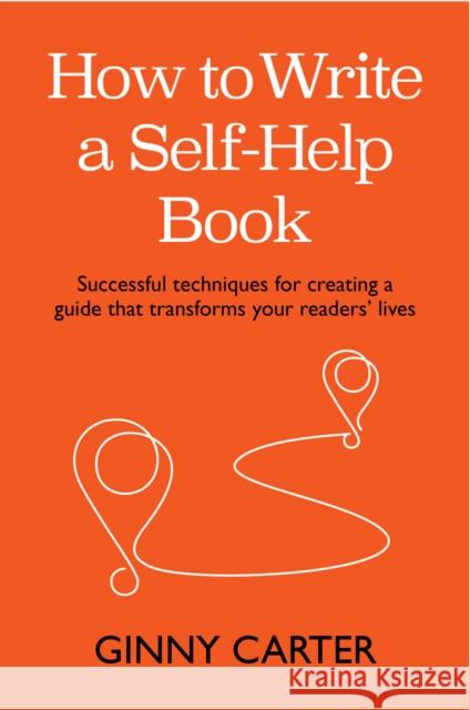 How to Write a Self-Help Book Ginny Carter 9781788605595 Practical Inspiration Publishing - książka