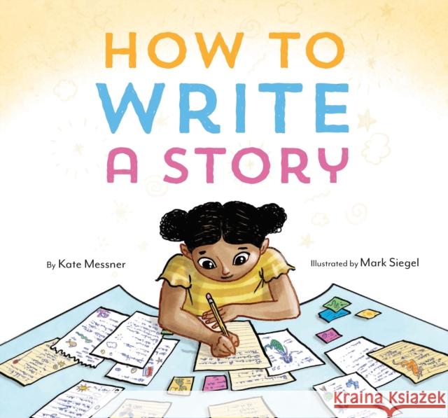 How to Write a Story Kate Messner 9781452156668 Chronicle Books - książka