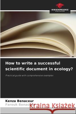 How to write a successful scientific document in ecology? Benaceur, Kenza, Benaceur, Farouk 9786208961930 Our Knowledge Publishing - książka