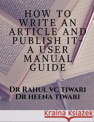 How to Write an Article and Publish It- A User Manual Guide Rahul 9781648995613 Notion Press - książka