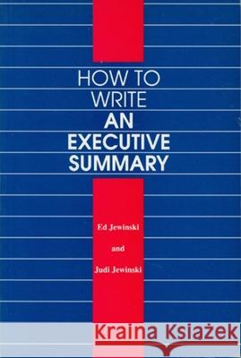 How to Write an Executive Summary Ed Jewinski Judi Jewinski University of Ottawa Press 9780776602721 University of Ottawa Press - książka