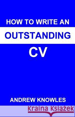 How to Write an Outstanding CV Andrew Knowles 9781492921431 Createspace - książka