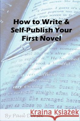 How to Write and Self-Publish Your First Novel: Writing For Success Dorset, Paul 9781466294349 Createspace - książka