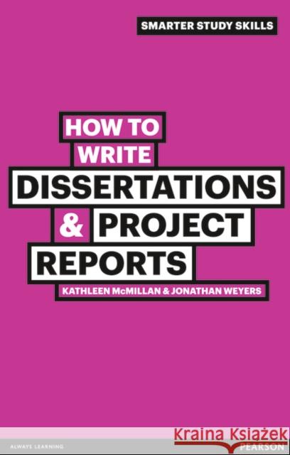 How to Write Dissertations & Project Reports Kathleen McMillan, Jonathan Weyers 9780273743835 Pearson Education Limited - książka