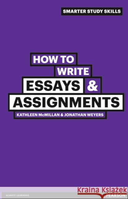 How to Write Essays & Assignments Jonathan Weyers 9780273743811 Pearson Education Limited - książka