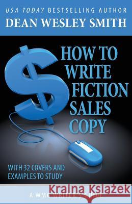 How to Write Fiction Sales Copy Dean Wesley Smith 9781561466474 Wmg Publishing - książka