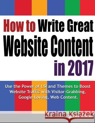 How to Write Great Website Content in 2017 Dr Andy Williams 9781545132494 Createspace Independent Publishing Platform - książka