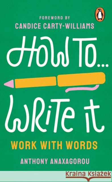 How To Write It: Work With Words Anthony Anaxagorou 9781529940923 Cornerstone - książka