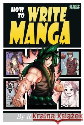 How to Write Manga: Your Complete Guide to the Secrets of Japanese Comic Book Storytelling R. a. Paterson 9781989357033 Kung Fu Action Theatre - książka