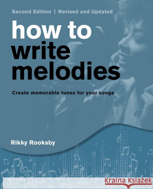 How to Write Melodies Rikky Rooksby 9781493073399 Hal Leonard Corporation - książka