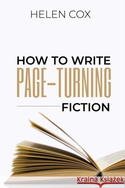 How to Write Page-Turning Fiction: Advice to Authors Book 3 Cox, Helen 9781838080112 Helen Cox Books - książka