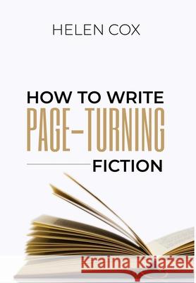 How to Write Page-Turning Fiction: Advice to Authors Book 3 Cox, Helen 9781838080129 Helen Cox Books - książka