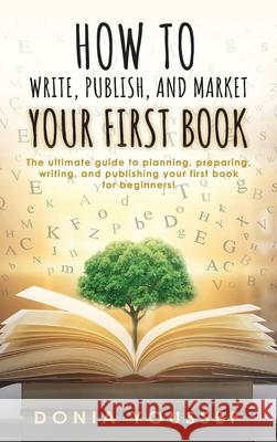How to Write, Publish, and Market Your First Book Youssef 9781838071370 Tiny Angel Press Ltd - książka