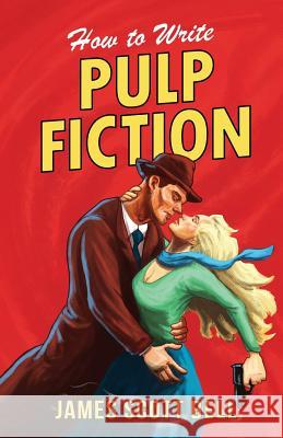 How to Write Pulp Fiction James Scott Bell 9780910355377 Compendium Press - książka