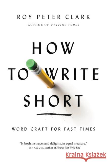 How to Write Short: Word Craft for Fast Times Clark, Roy Peter 9780316204323 Little, Brown & Company - książka