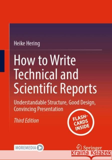 How to Write Technical and Scientific Reports: Understandable Structure, Good Design, Convincing Presentation Heike Hering 9783662697726 Springer - książka