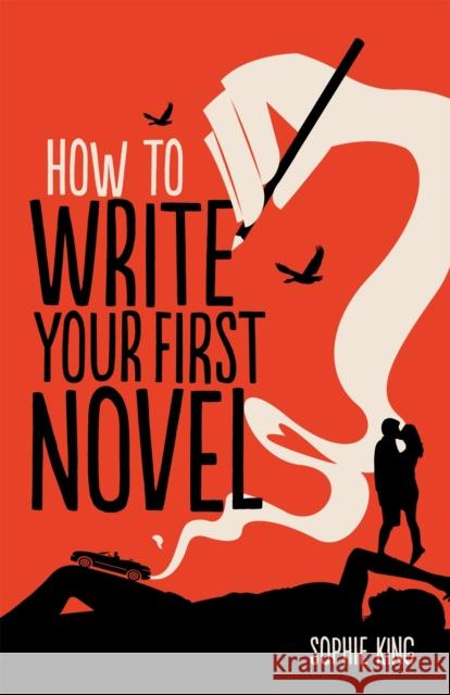 How To Write Your First Novel Sophie King 9781845285524 HOW TO BOOKS - książka