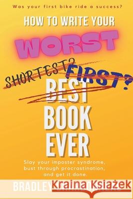 How to Write Your Worst Book Ever Charbonneau Bradley Charbonneau 9798201542597 Draft2Digital - książka